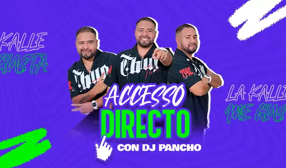 ACCESO DIRECTO CON DJ PANCHO